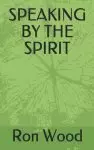 Speaking by the Spirit