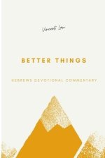 Better Things: Hebrews Devotional Commentary