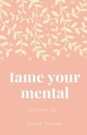 Tame Your Mental: Pain Ends Now