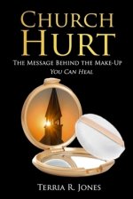 Church Hurt-The Message Behind the Makeup: You Can Heal