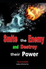 Smite the Enemy and Destroy Their Power: Why Prayer is Powerful