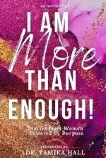 I Am More Than Enough: Stories from Women Powered by Purpose