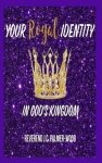 Your Royal Identity In God's Kingdom