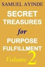 Secret Treasures For Purpose Fulfillment, Volume 2