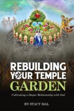 Rebuilding Your Temple Garden: Cultivating a Deeper Relationship with God