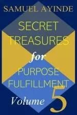 Secret Treasures For Purpose Fulfillment, Volume 5