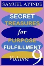 Secret Treasures For Purpose Fulfillment, Volume 9