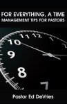 For Everything, a Time: 7 Time Management Tips for Pastors