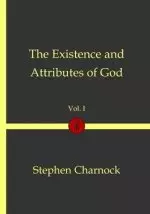 The Existence and Attributes of God Vol. 1: Christian Classics Series