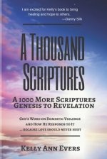 A Thousand Scriptures: A 1000 More Scriptures; Revelation to Genesis, God's Word on Domestic Violence