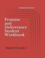 Promise and Deliverance Student Workbook: Volume 9, Level 2