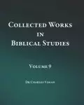 Collected Works in Biblical Studies - Volume 9