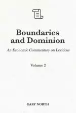 Boundaries and Dominion: An Economic Commentary on Leviticus, Volume 2