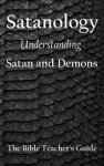 Satanology: Understanding Satan and Demons