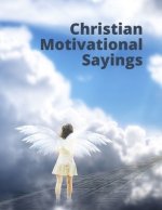 Christian Motivational Sayings: An adult coloring book with inspirational quotes on a geometric background