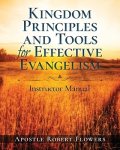 Kingdom Principles and Tools for Effective Evangelism Instructor Manual