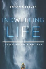 Indwelling Life: Live from the Power of Christ in You