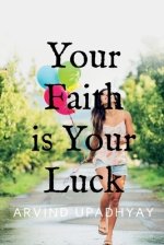 Your Faith is Your Luck