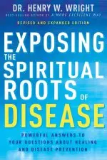 Exposing the Spiritual Roots of Disease