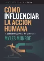 Cómo Influenciar La Acción Humana