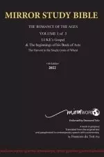 Hardback 11th Edition MIRROR STUDY BIBLE VOL 1 - LUKE's Gospel & Acts in progress: Hard Cover Dr. Luke's brilliant account of the Life of Jesus & th