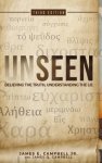 Unseen: Believing the Truth, Understanding the Lie