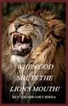 When God Shuts the Lion's Mouth: A Message of Deliverance to the Children of God