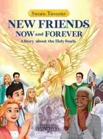 New Friends Now and Forever: A Story about the Holy Souls