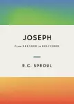 Joseph: From Dreamer to Deliverer