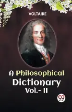 A Philosophical Dictionary Volume II