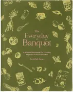 The Everyday Banquet by SarahRuth Owens