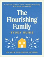 The Flourishing Family Study Guide