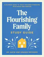 The Flourishing Family Study Guide