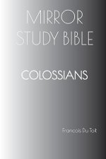 Colossians Mirror Study Bible