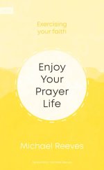 Enjoy Your Prayer Life