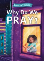 Why Do We Pray?