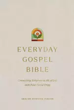 ESV Everyday Gospel Bible