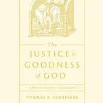 The Justice and Goodness of God