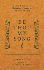 Be Thou My Song: Grace and Faith in Christian Poetry of the Seventeenth Century