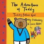 Adventures of Teddy: Teddy Follows God