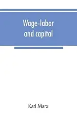 Wage-labor and capital