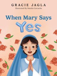 When Mary Says Yes