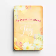 Prayers to Share for Joy - 100 Pass-Along Notes