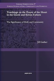 Teachings on the Prayer of the Heart in the Greek and Syrian Fathers