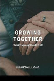 Growing Together: Christian Marriage Growth Guide