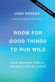 Room for Good Things to Run Wild