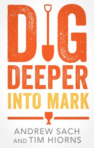 Dig Deeper into Mark