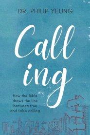 Calling: How the Bible Draws the Line Between True and False Calling