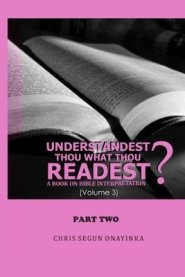 Understandest Thou What Thou Readest Volume 3: Part 2: Part 2