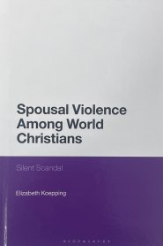 Spousal Violence Among World Christians: Silent Scandal